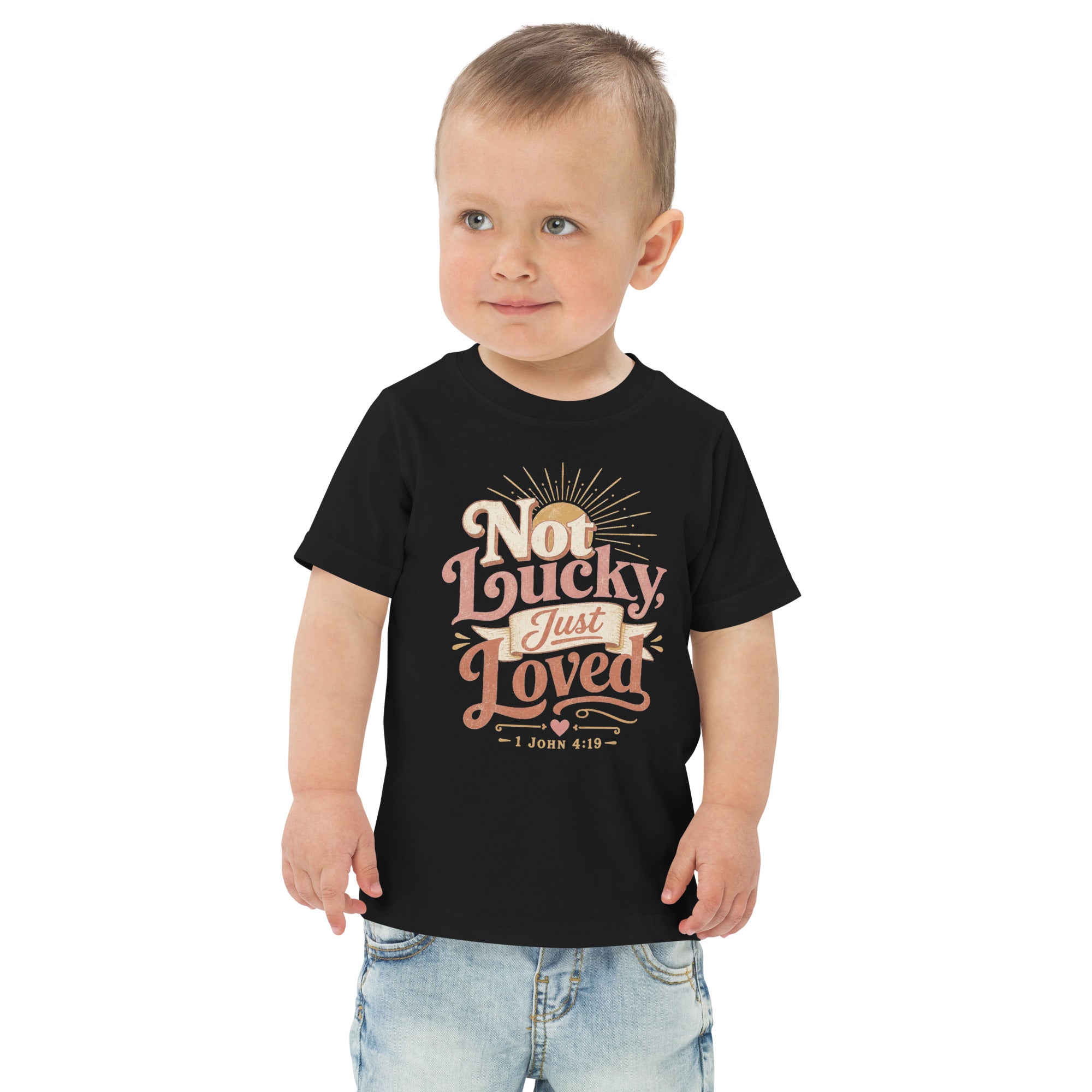 Not Lucky Just Loved – 1 John 4:19 Toddler Jersey T-Shirt