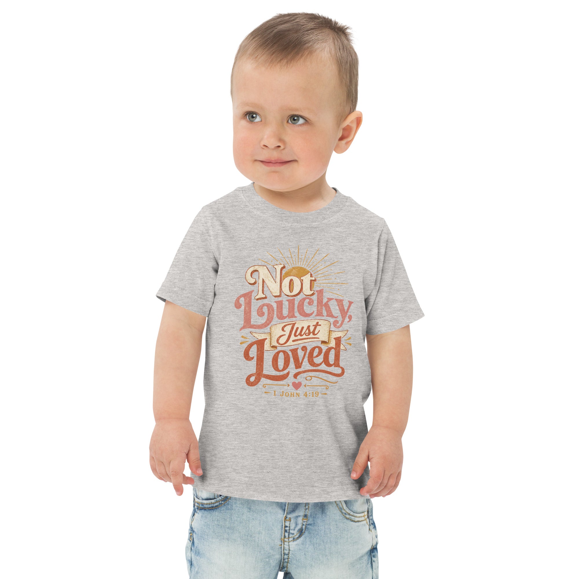 Not Lucky Just Loved – 1 John 4:19 Toddler Jersey T-Shirt