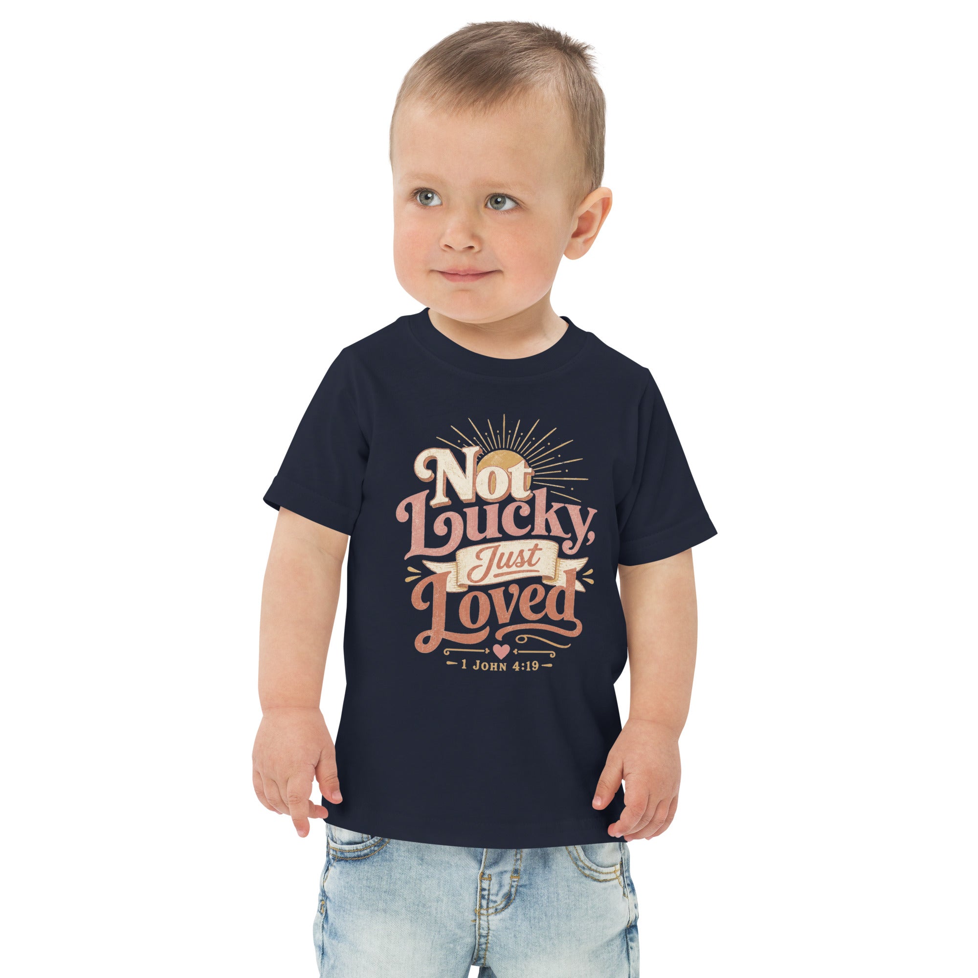 Not Lucky Just Loved – 1 John 4:19 Toddler Jersey T-Shirt