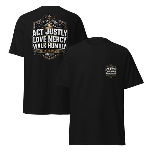 Act Justly Love Mercy Walk Humbly T-shirt