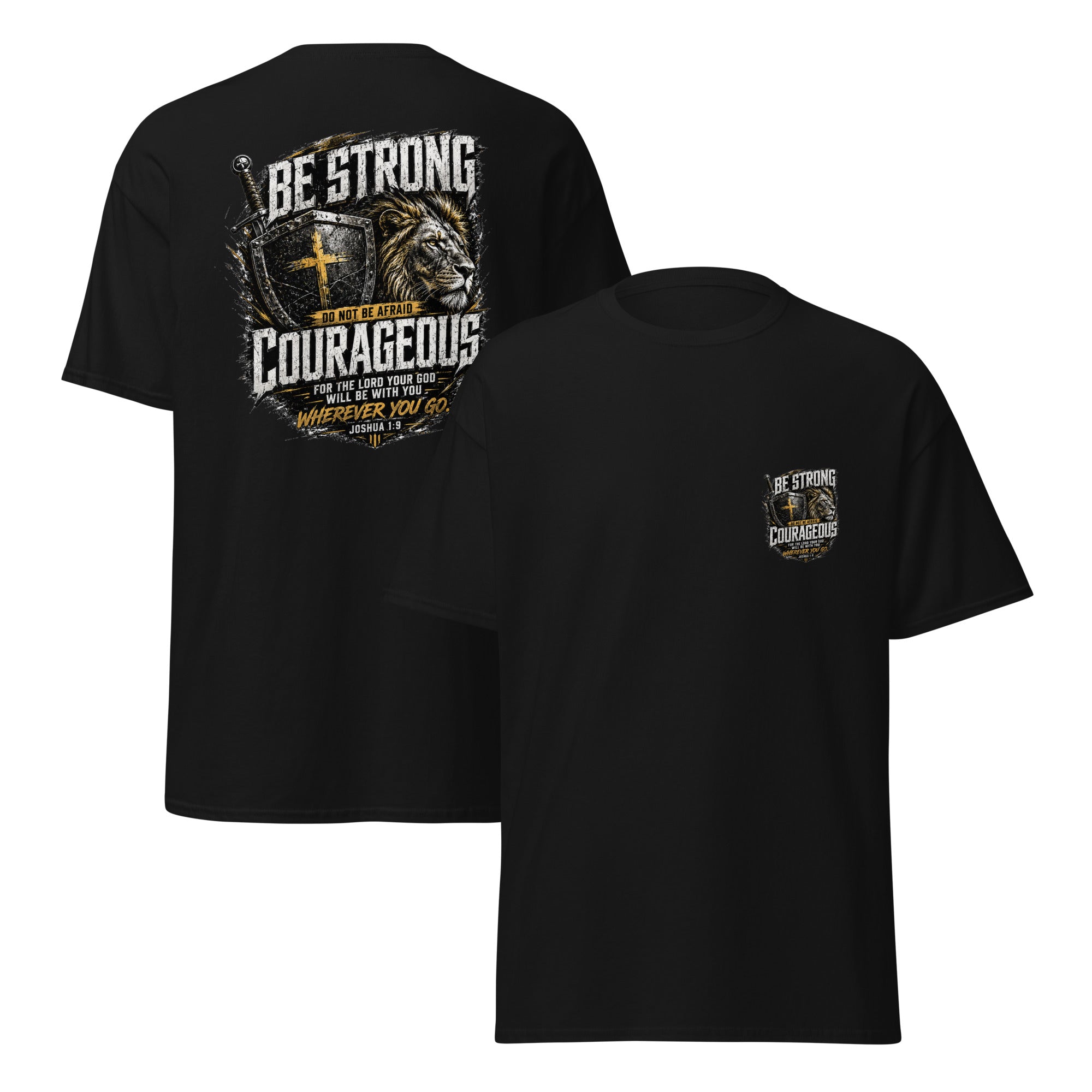 Be strong and courageous T-Shirt