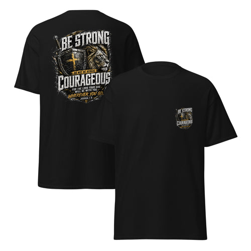 Be strong and courageous T-Shirt