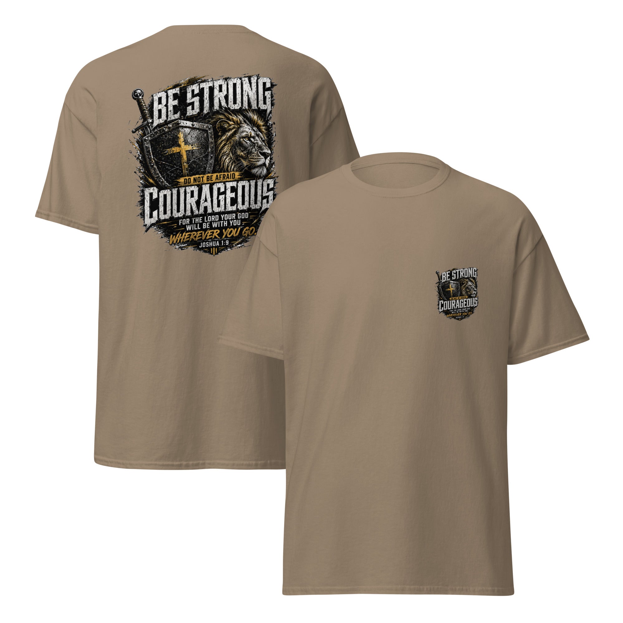 Be strong and courageous T-Shirt
