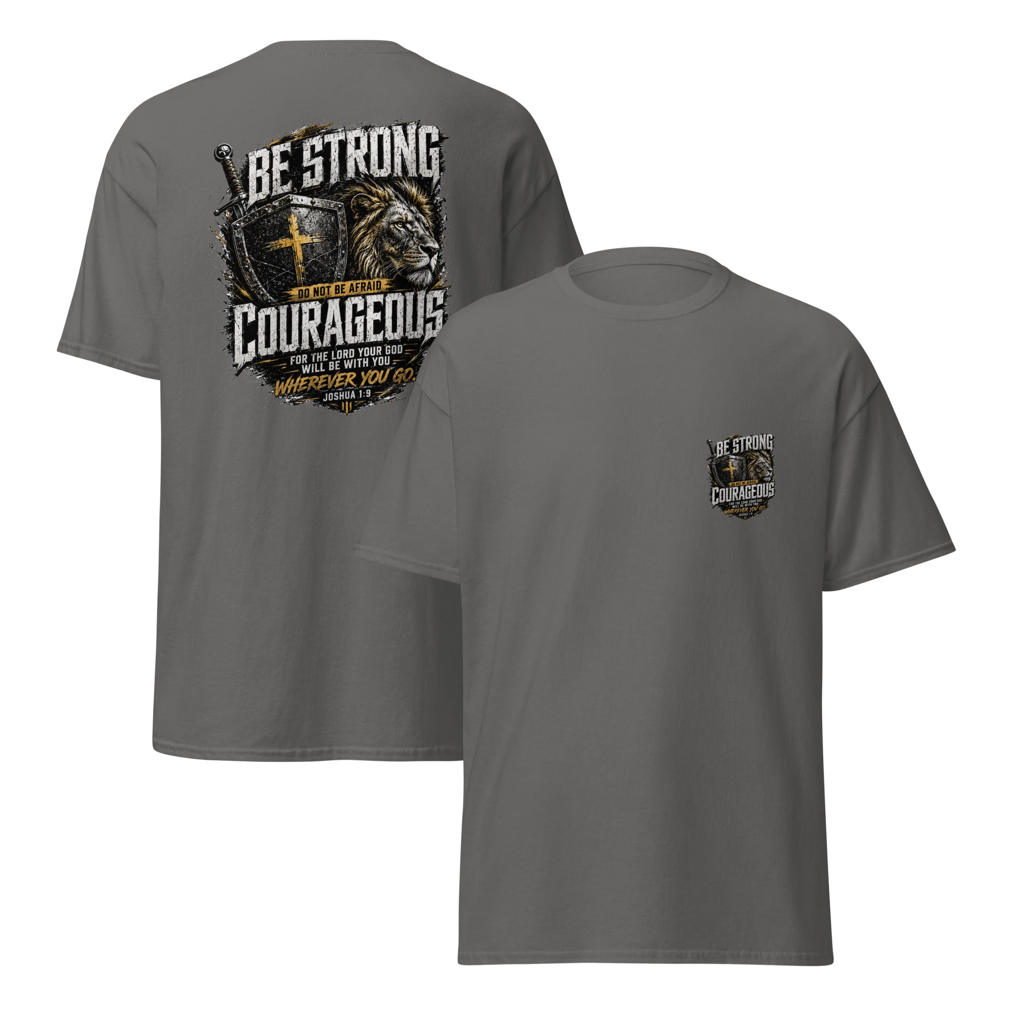 Be strong and courageous T-Shirt