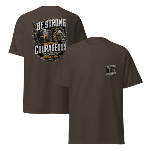 Be strong and courageous T-Shirt