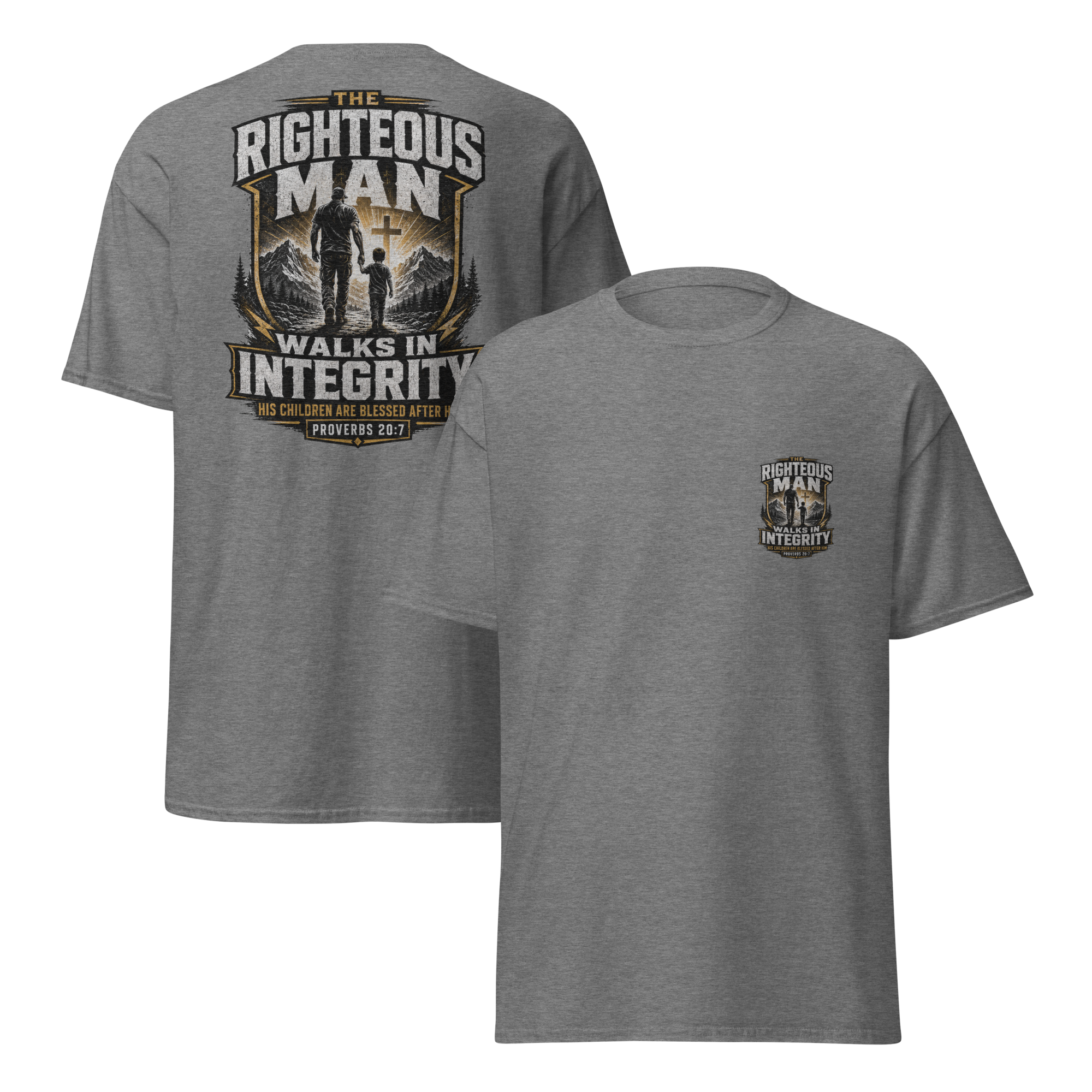 Righteous Man Walk in Integrity Proverbs 20-7 Shirt 