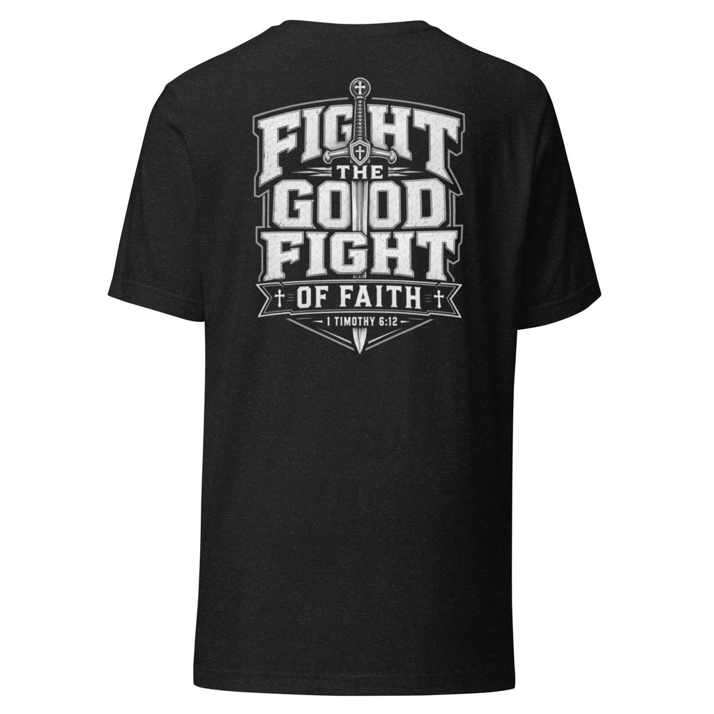 Fight the Good Fight T-Shirt | 1 Timothy 6:12 Christian Apparel