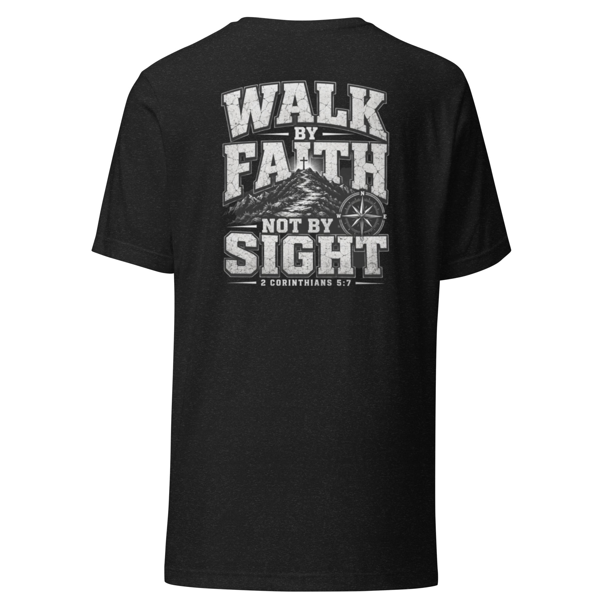 Walk by Faith T-Shirt | 2 Corinthians 5:7 Christian Apparel