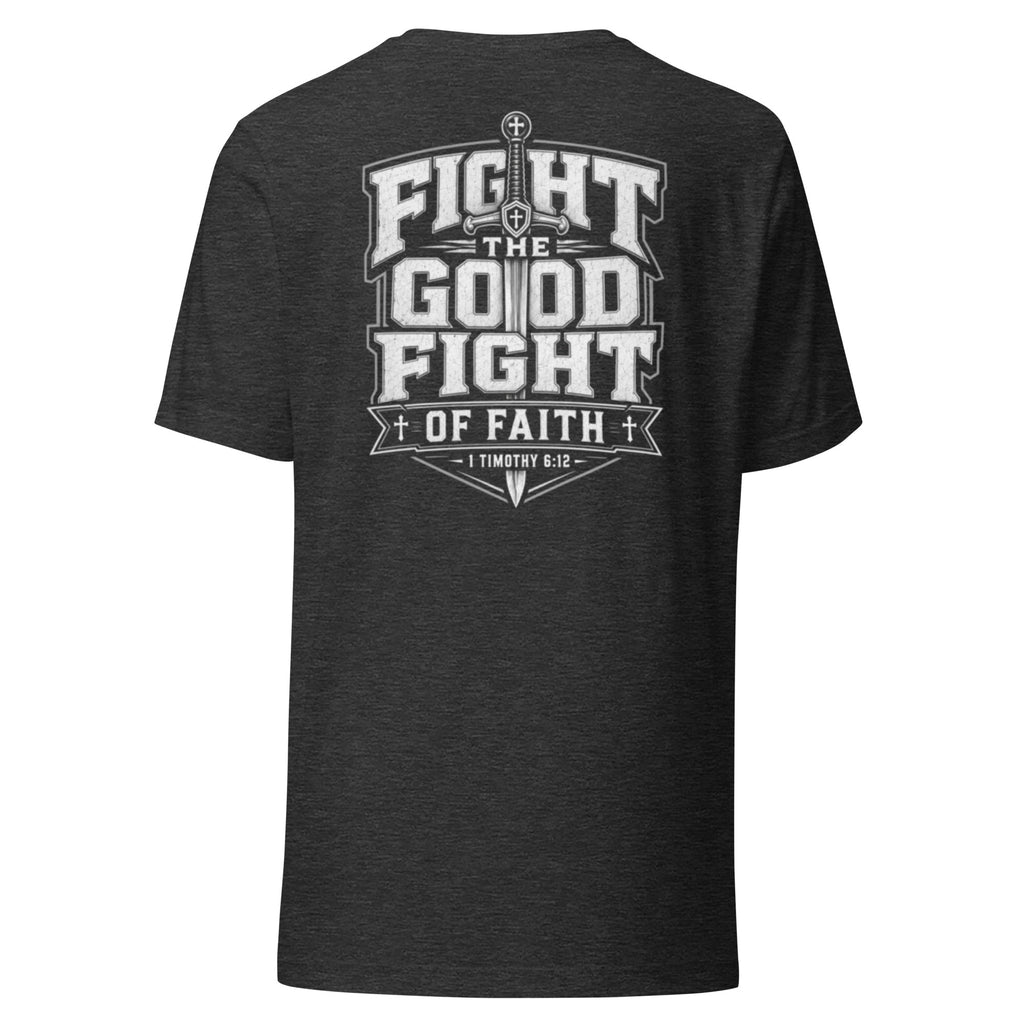 Fight the Good Fight T-Shirt | 1 Timothy 6:12 Christian Apparel
