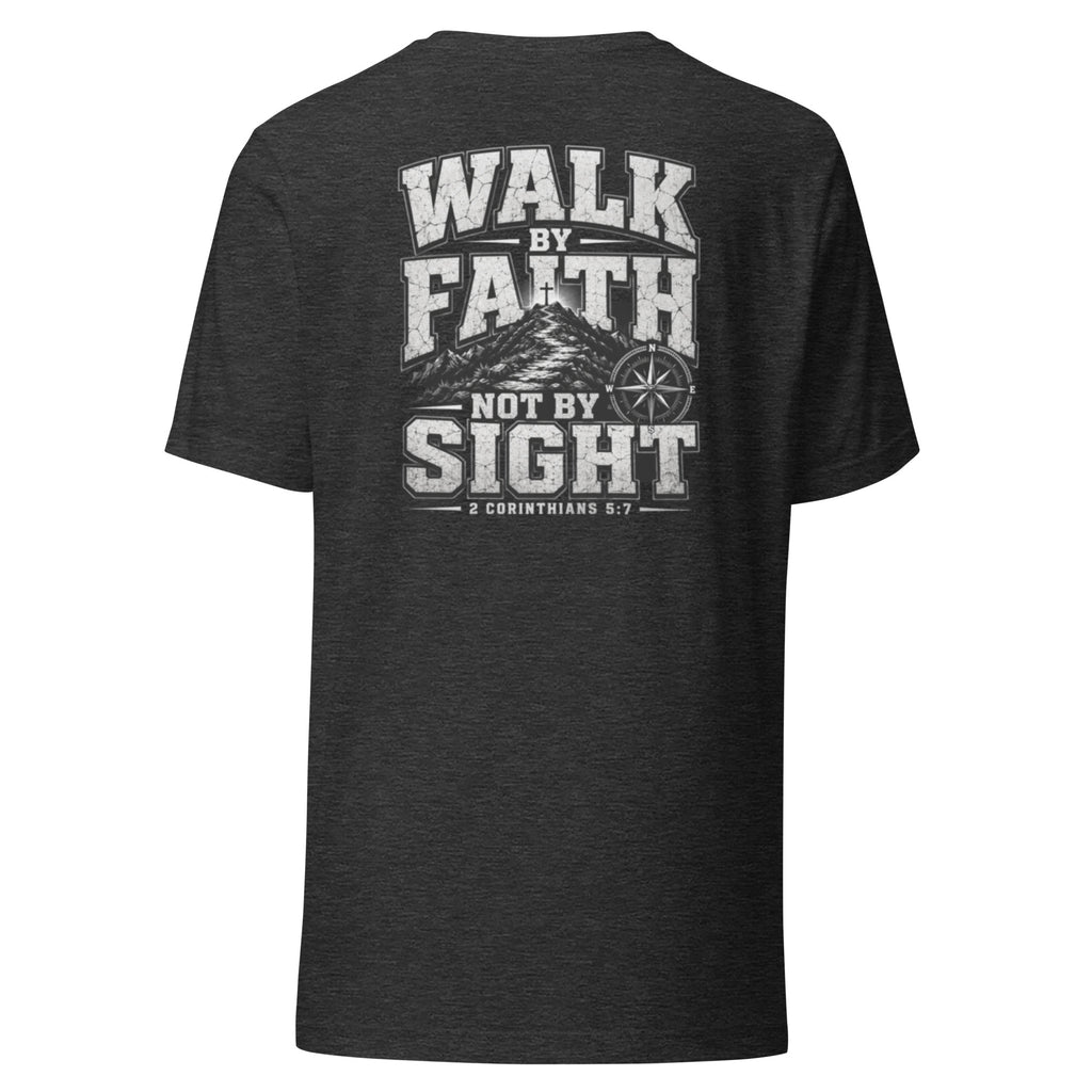 Walk by Faith T-Shirt | 2 Corinthians 5:7 Christian Apparel