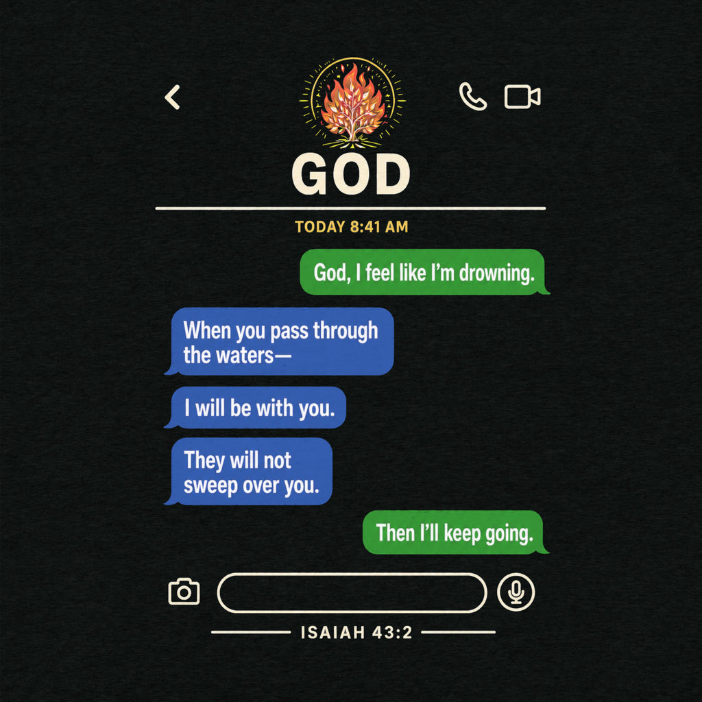 Isaiah 43-2 Text from God Triblend When you pass throught the waters