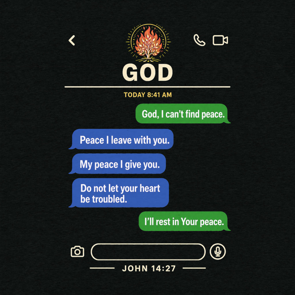 John 14:27 Text from God Shirt Peace I give you