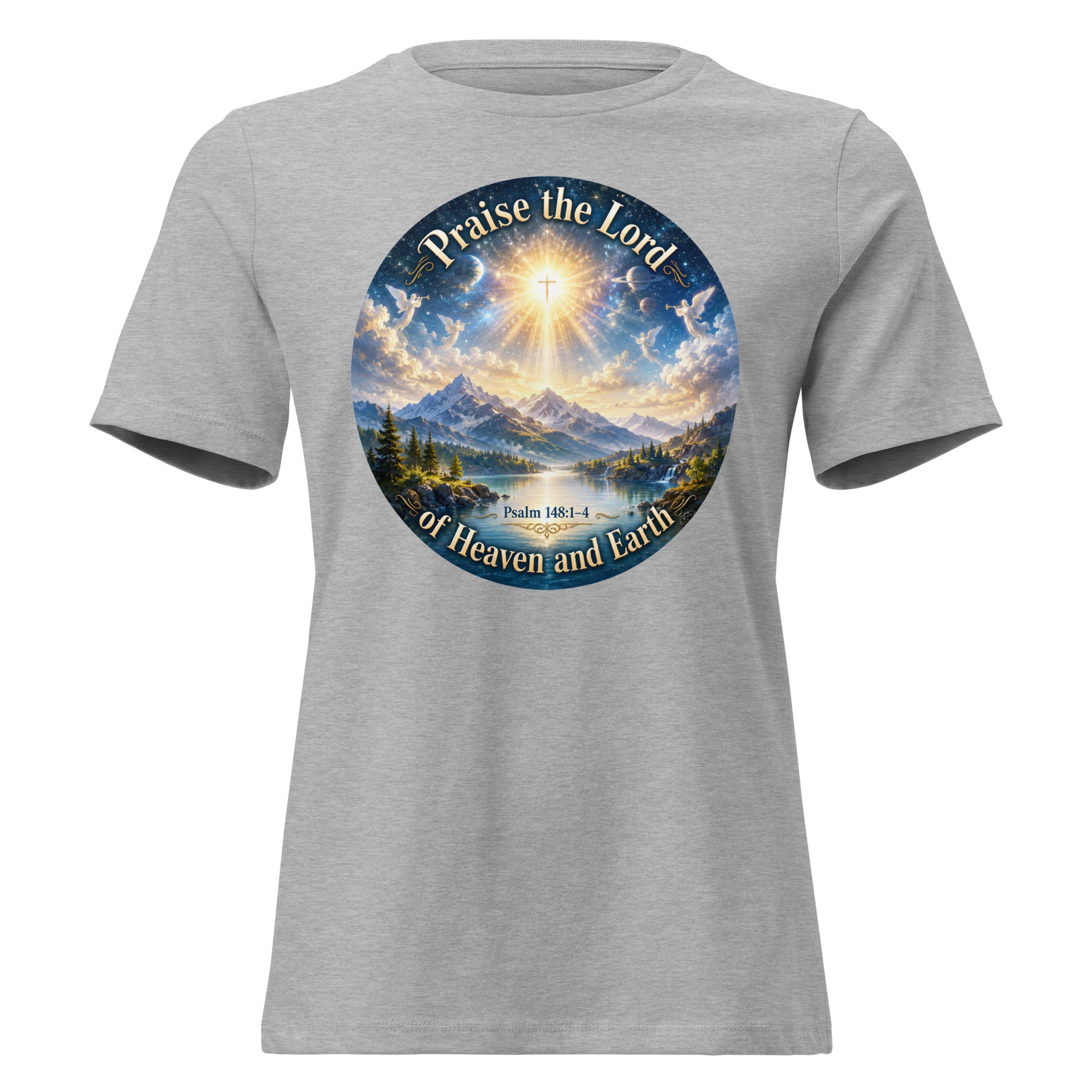 Praise the Lord of heaven and Earth Psalm 148 T-shirt