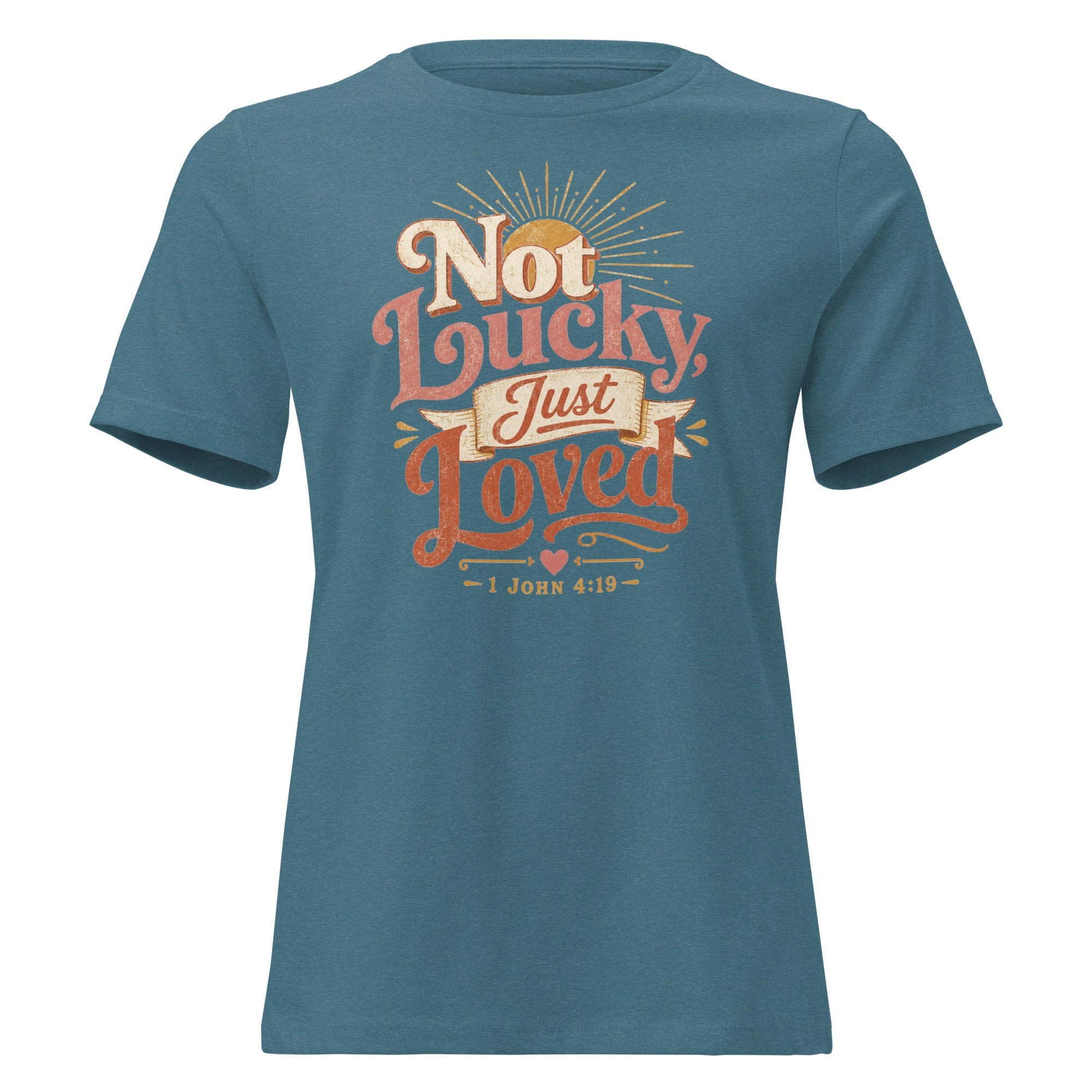 Not Lucky Just Loved – 1 John 4:19 Relaxed Fit Women's T-Shirt