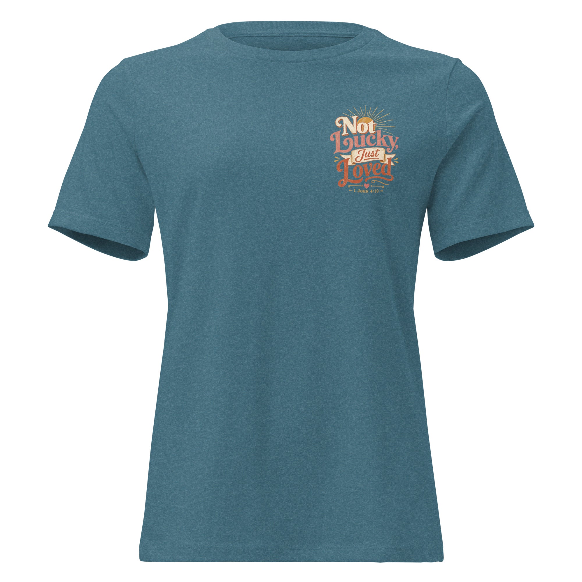 Not Lucky Just Loved – 1 John 4:19 Women's Relaxed T-Shirt