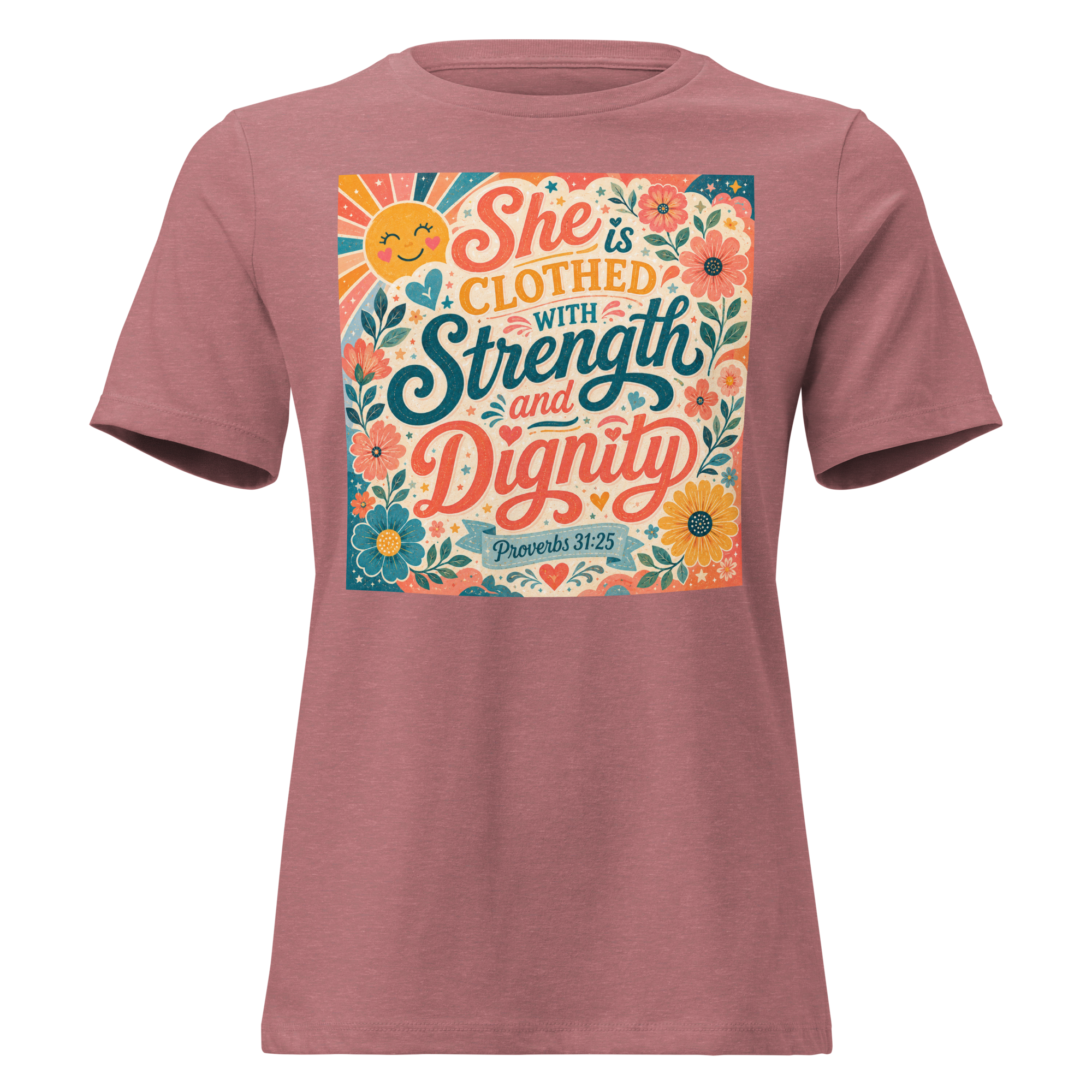 She is Clothed in Strength and Dignity Proverbs 31-25 T Shirt