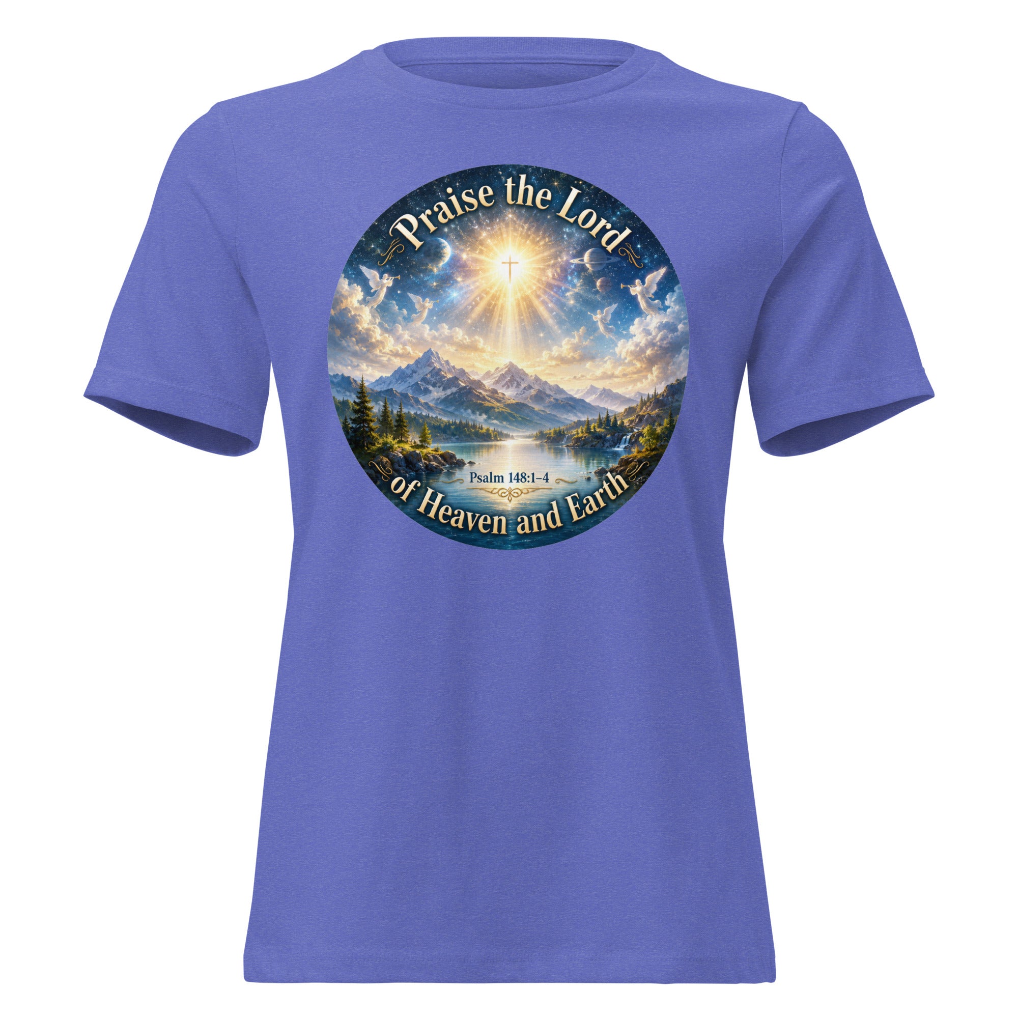 Praise the Lord of heaven and Earth Psalm 148 T-shirt