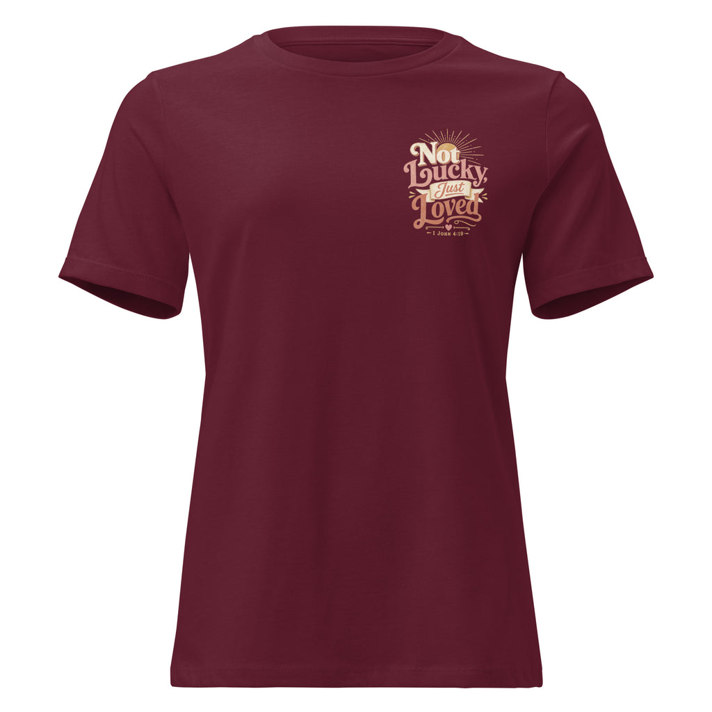Not Lucky Just Loved – 1 John 4:19 Women's Relaxed T-Shirt