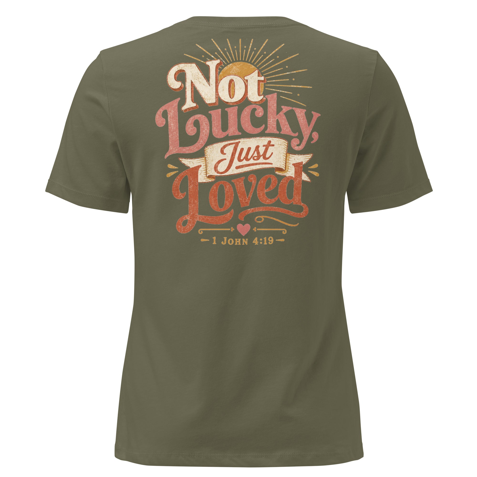 Not Lucky Just Loved – 1 John 4:19 Women's Relaxed T-Shirt