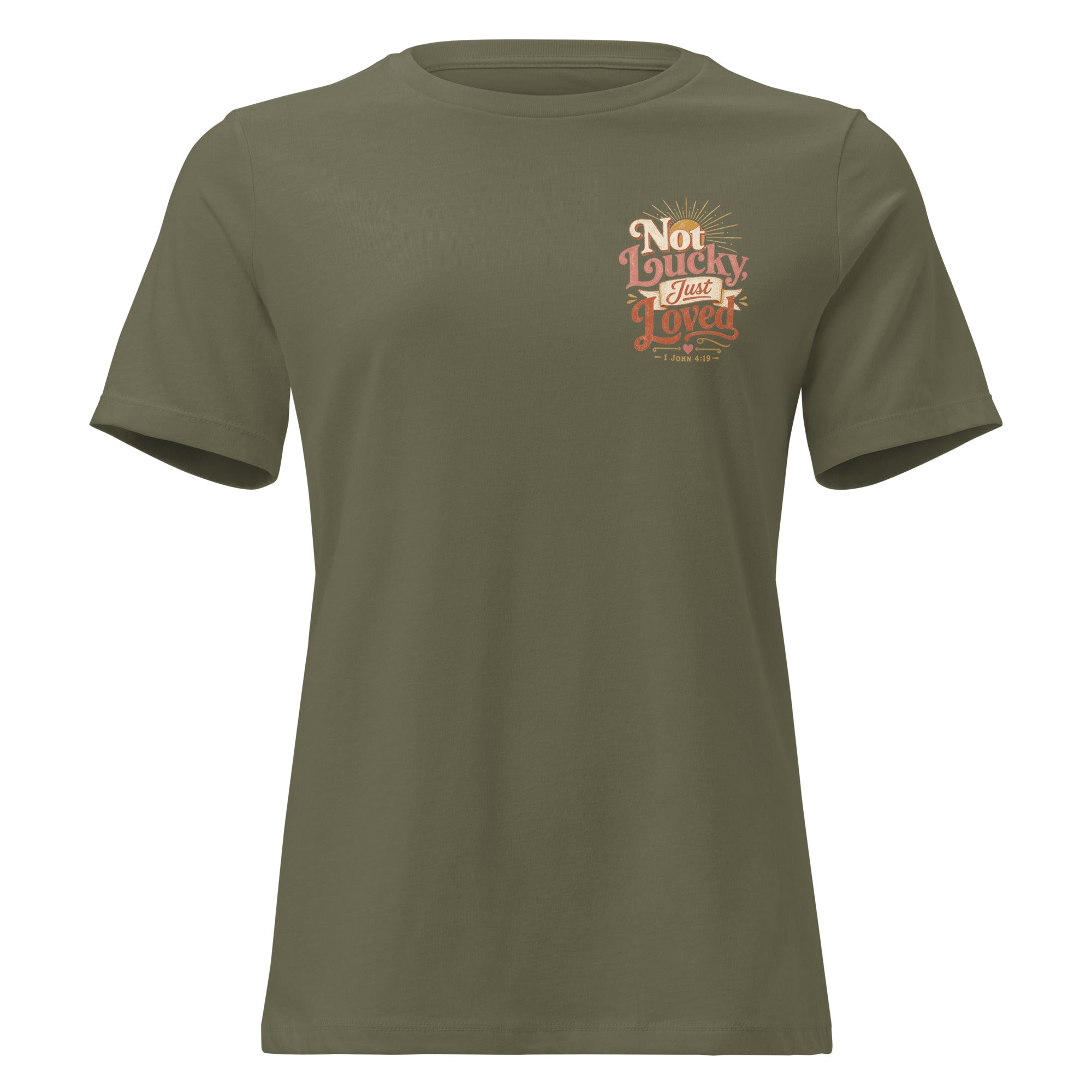 Not Lucky Just Loved – 1 John 4:19 Women's Relaxed T-Shirt